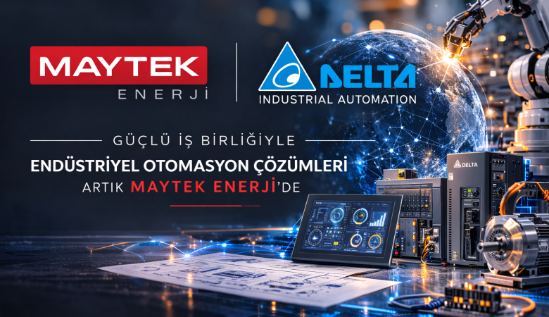 Maytek Enerji ve Delta Industrial Automation İş Birliğiyle Endüstriyel Otomasyonda Yeni Dönem
